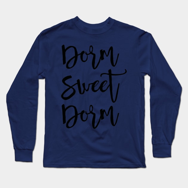 Dorm Sweet Dorm Long Sleeve T-Shirt by marktwain7